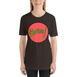 thrive!  Short-Sleeve Unisex T-Shirt?  Legiterally!