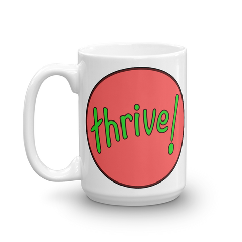 thrive! Mug? Legiterally!
