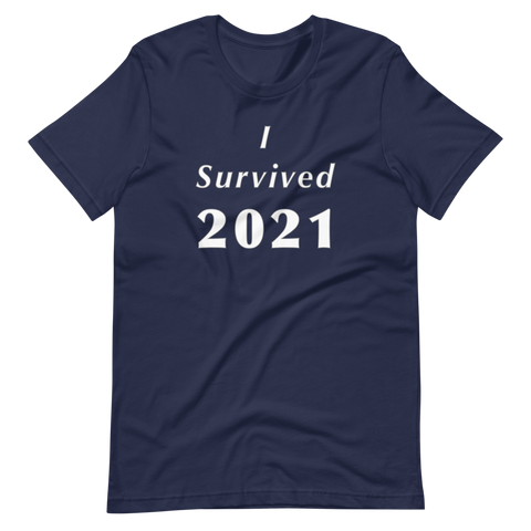 I Survived 2021 - Short-Sleeve Unisex T-Shirt-LEGITERALLY!